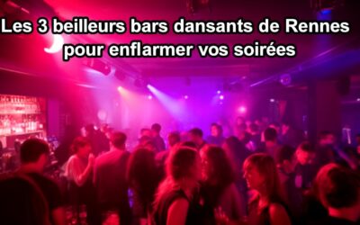 Les 3 meilleurs bars dansants de Rennes pour enflammer vos soirées en terrasse